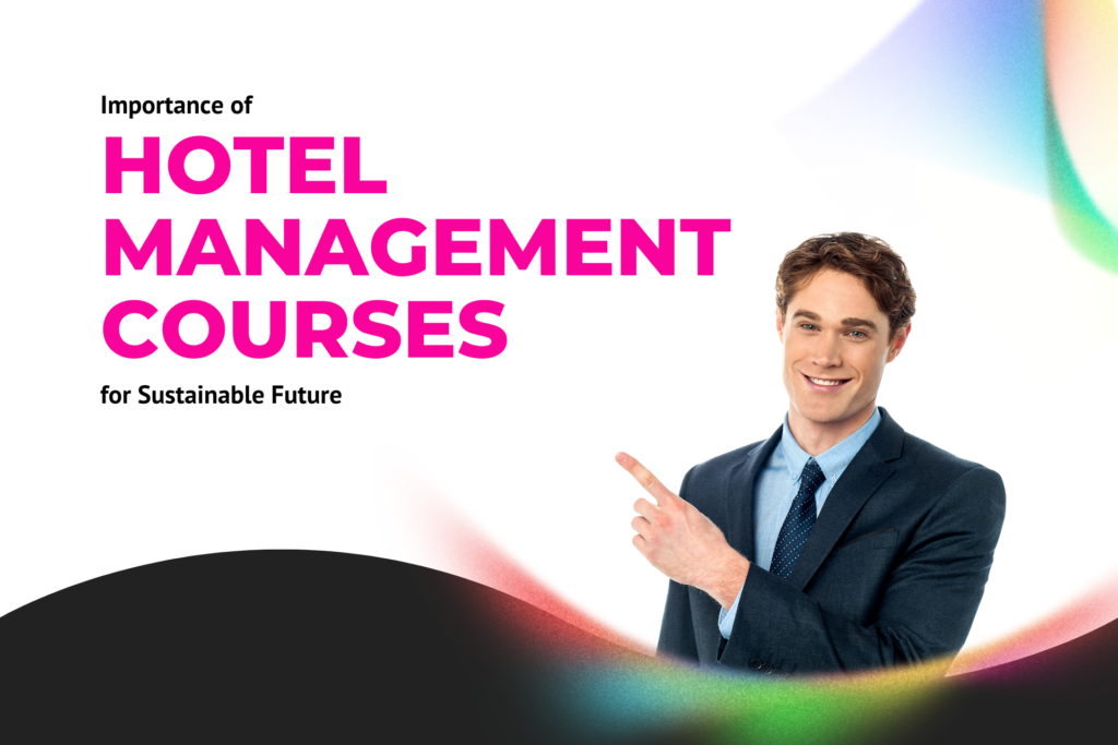 Importance of Hotel Management Courses